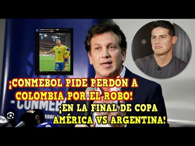 ¡INCREÍBLE! CONMEBOL PIDE PERDÓN a COLOMBIA por el ROBO en la FINAL COPA AMÉRICA 2024 vs ARGENTINA