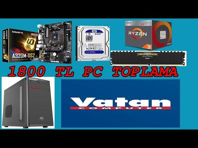 1800tl Ucuz Pc Toplama 2019 (VatanBilgisayar)