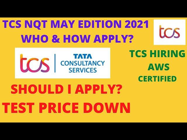 TCS Nqt May edition 2021 | Should I Apply? | TCS Nqt Test Price Down | Who & How Apply?