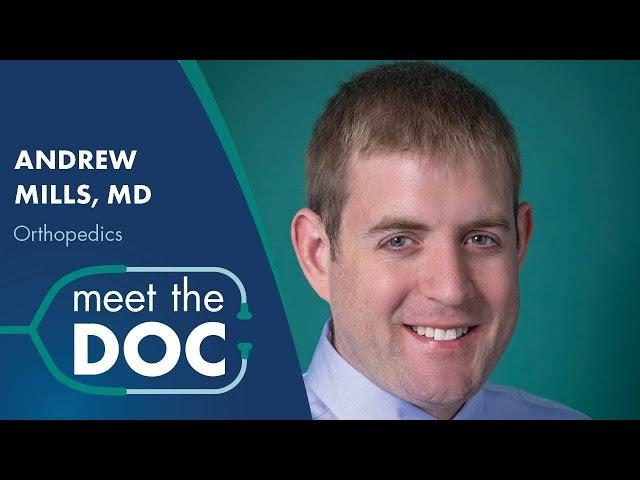 Meet the Doc: Andrew Mills, MD