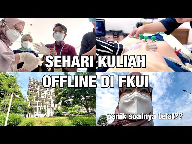 SEHARI KULIAH OFFLINE DI FKUI‍️