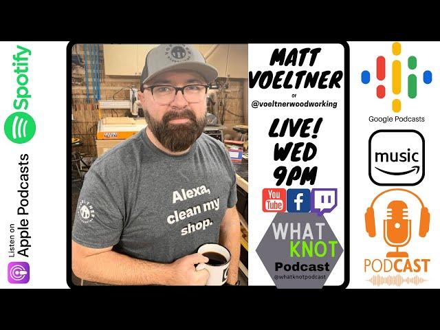 Matt Voeltner | Voeltner Woodworking Ep 34