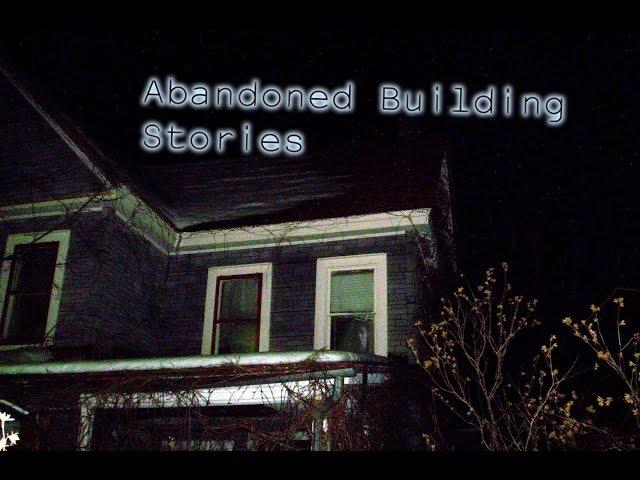 3 Creepy Abandoned Building Horror Stories