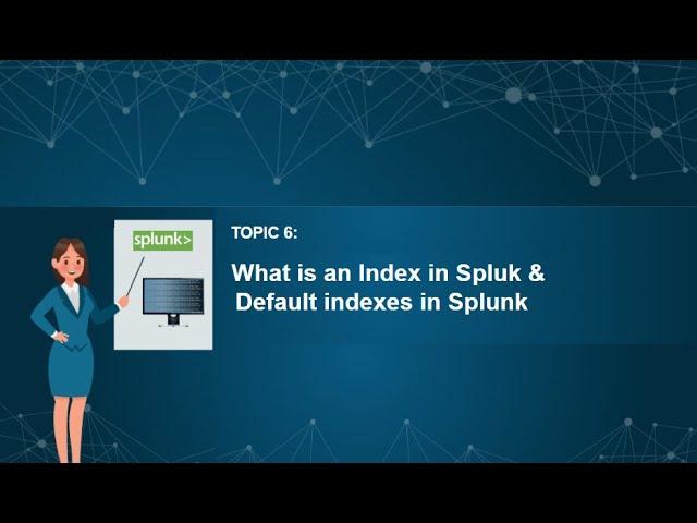 06. Splunk Tutorials |Splunk Admin| Splunk Developer| What is an Index and Default indexes in Splunk