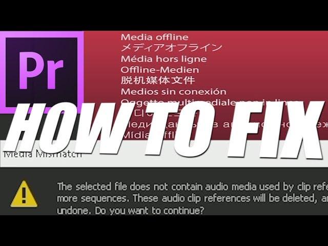 ADOBE PREMIER PRO: EZ How To Fix "MEDIA OFFLINE" & "MEDIA MISMATCH" Error In.