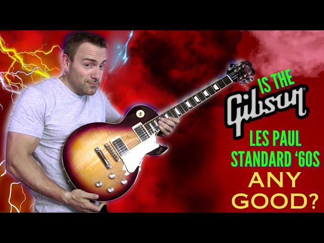Is The Gibson Les Paul Standard 60s Any Good?