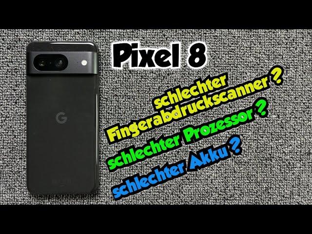 Google Pixel 8 - nach 2 Wochen