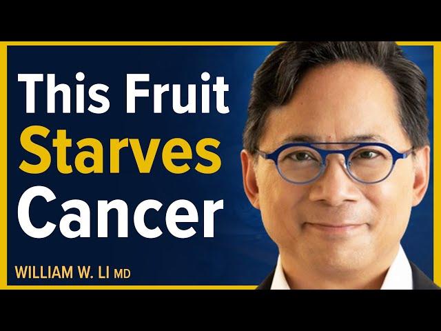 Healthiest Foods You Need To Eat To Starve Cancer, Kill Disease & Heal The Brain | Dr. William Li