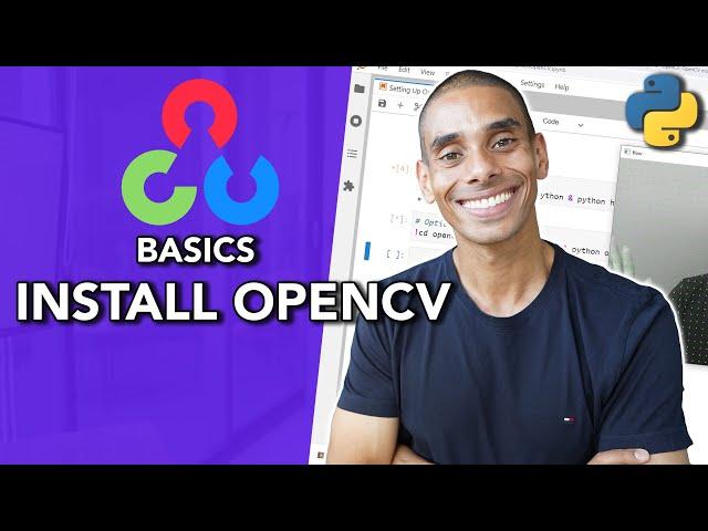 How to Install OpenCV for Python // OpenCV for Beginners