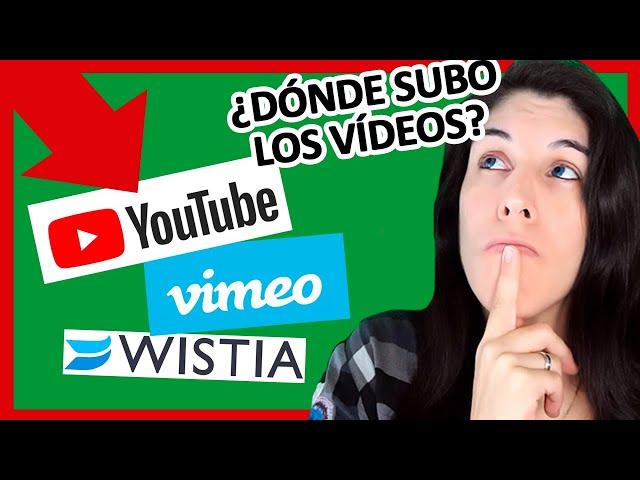 Dónde subir los vídeos de mi CURSO [YouTube vs Vimeo vs Wistia]