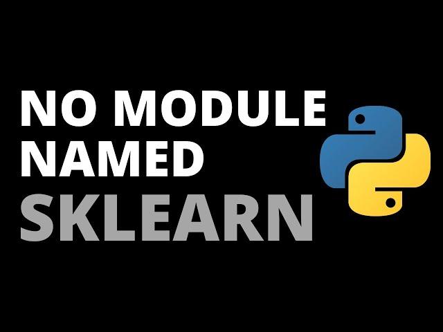 How to Fix ImportError "No Module Named Sklearn" Error in Python | Python Tutorial