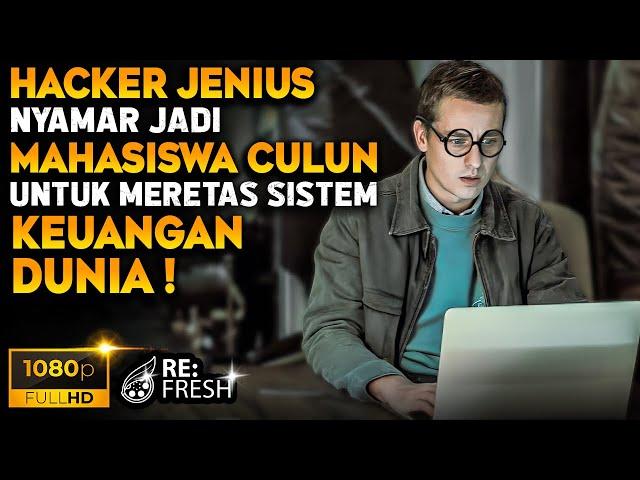 Semua Orang Tidak Tahu, Mahasiswa Culun Ini Ternyata Hacker Paling Jenius Yang Menyamar! - Alur Film