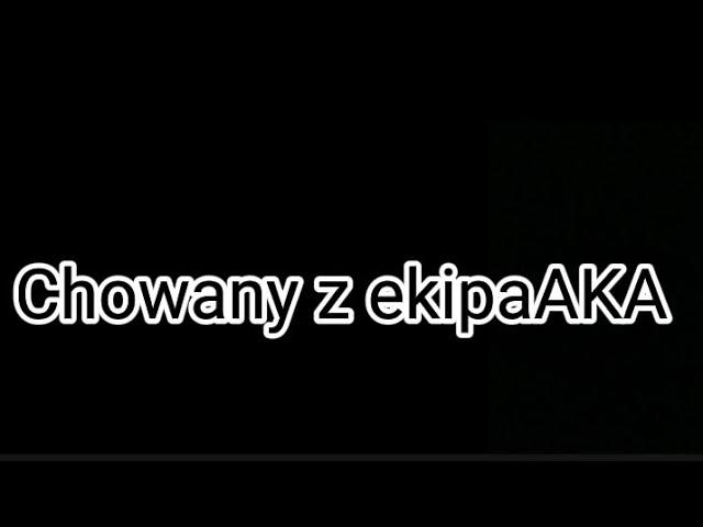 Wielki Chowany z EkipaAKA opis