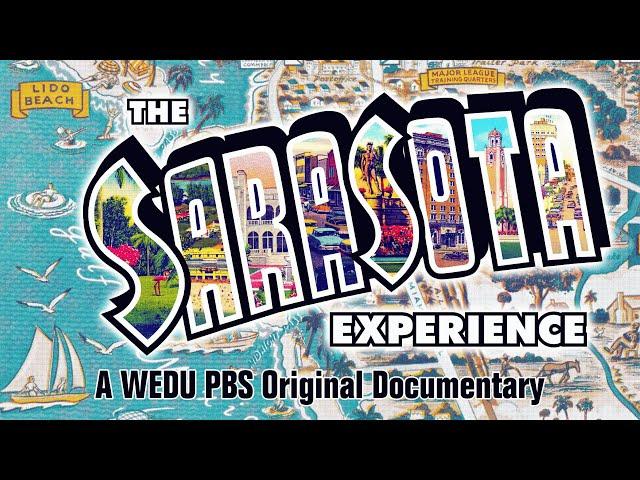 The Sarasota Experience | WEDU Documentaries