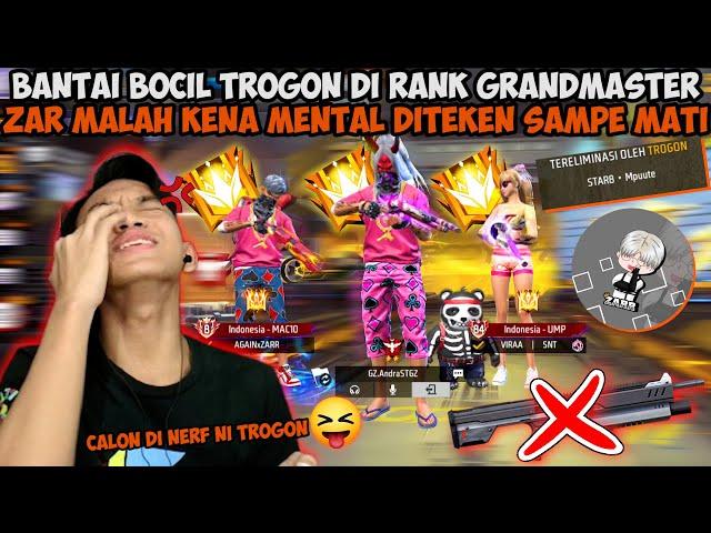 BANTAI BOCIL TROGON DI RANK GRANDMASTER! ZAR KENA MENTAL DITEKEN SAMPE MATI