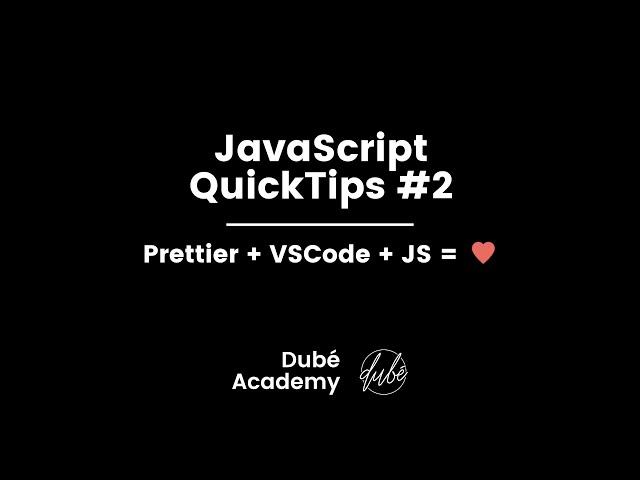 (JavaScript) QuickTips #2 - Prettier - Automatically format your code and improve readability