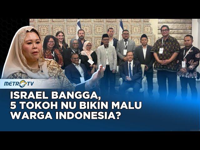 Israel Bangga, 5 Tokoh NU Bikin Malu Warga Indonesia? #KONTROVERSI