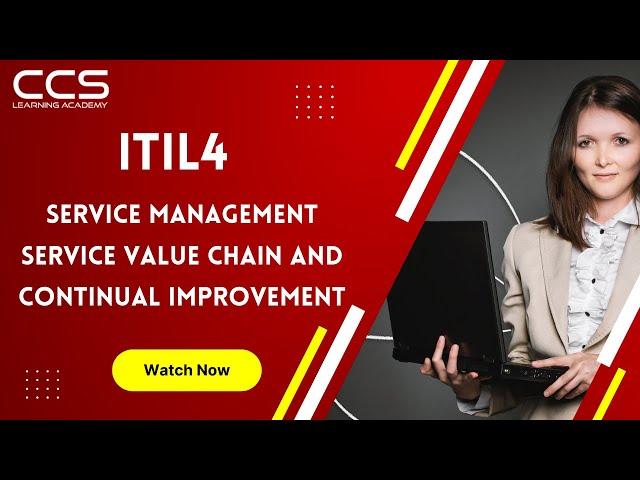 ITIL4: Service Management Service Value Chain and Continual Improvement