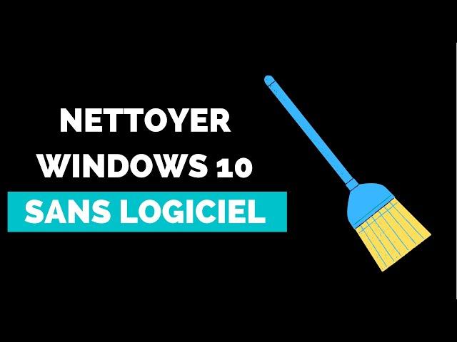 Comment  Nettoyer un Ordinateur Windows 10 Sans Logiciel & Gratuitement  ? [TUTORIEL]