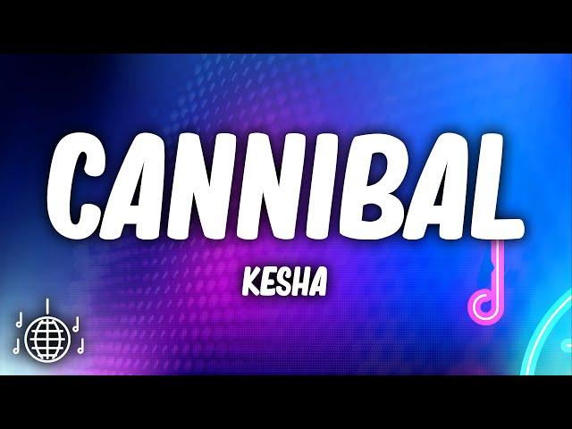 Kesha - Cannibal (Lyrics)