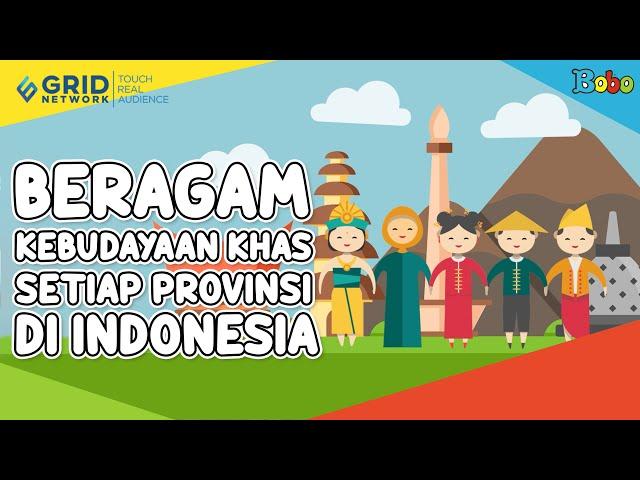 Fakta Menarik Budaya Indonesia - Beragam Kebudayaan Khas Setiap Provinsi di Indonesia