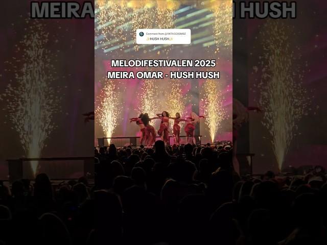 Meira Omar - Hush Hush ️‍ LIVE at Mello 2025  #melodifestivalen #melfest #nukörvi