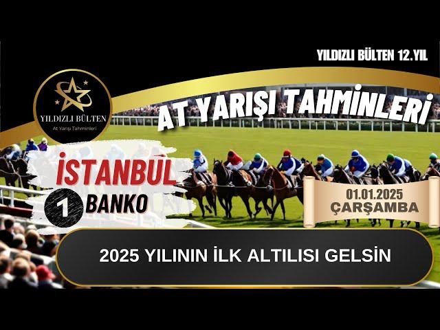 1 Ocak 2025 Çarşamba İstanbul At Yarışı Tahminleri