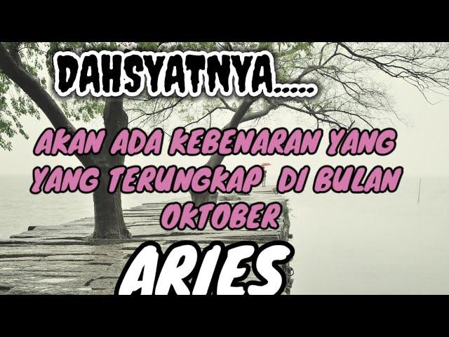 ARIES DAHSYATNYA.... Akan ada kebenaran yang terungkap di bulan Oktober  