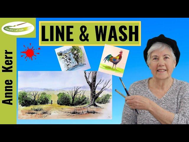 LINE & WASH, A Beginner's Guide. (Materials and techniques to get you started).  By ANNE KERR