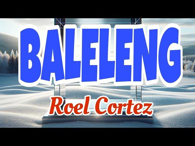 ROEL CORTEZ " BALELENG " THE  BEST OF 80's cover/ #music #love #song