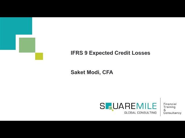 IFRS 9 Expected Credit Losses - Square Mile Global Consulting