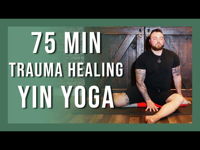 75 min Trauma Healing Yin Yoga | LET GO OF EMOTIONAL TRAUMA!