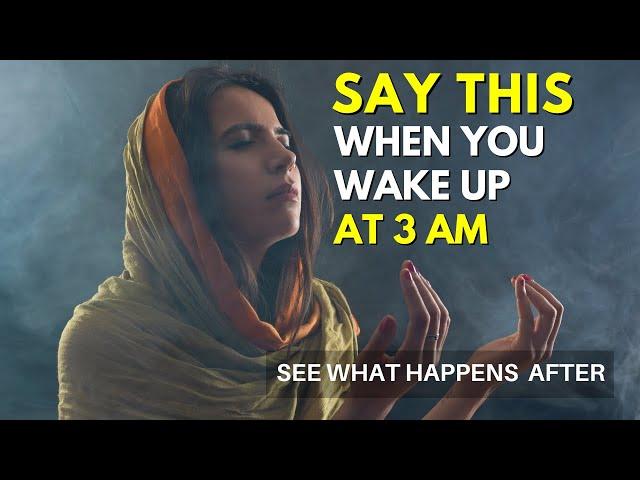 SAY THIS AT 3AM | WAKE UP AT 3 O'CLOCK? PRAY WARFARE PRAYER FOR BREAKTHROUGH, BLESSINGS, MERCY 3-5AM