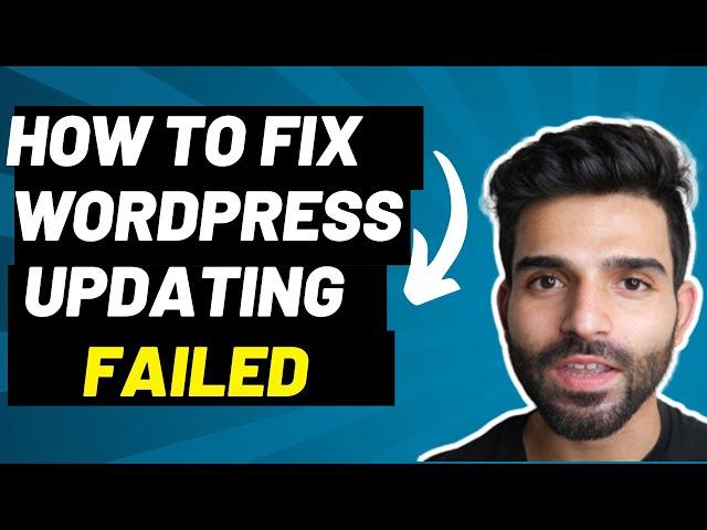 How To Fix The Wordpress Updating Failed: Step By Step Tutorial