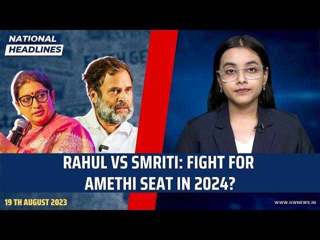 NATIONAL HEADLINES: Rahul VS Smriti: Fight For Amethi Seat in 2024?