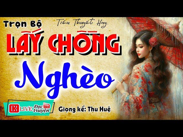 Câu chuyện từ đời thực phải nghe: " LẤY CHỒNG NGHÈO " - Kể chuyện làng quê ngủ ngon #mcthuhue