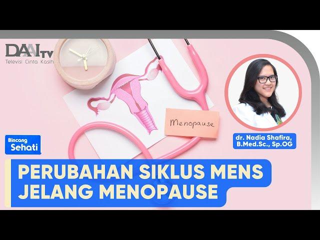 Perubahan Siklus Menstruasi Jelang Menopause | Bincang Sehati