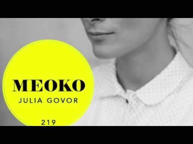 Julia Govor - Exclusive MEOKO Podcast #219