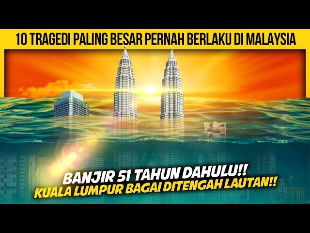 10 TRAGEDI BESAR PERNAH BERLAKU DI MALAYSIA YANG KORANG DAH TAK INGAT