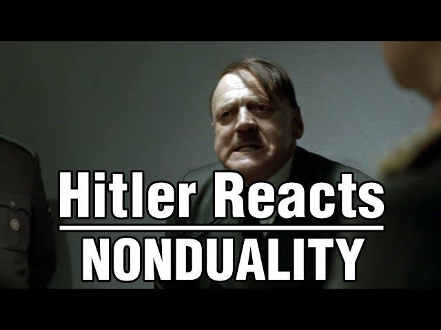 Hitler Reacts To Nonduality / Enlightenment - FUNNY!