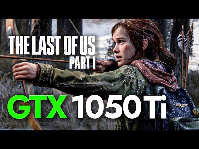 The Last Of Us Part 1 PC 2023 On GTX 1050 Ti + i7 3770 | Best Settings