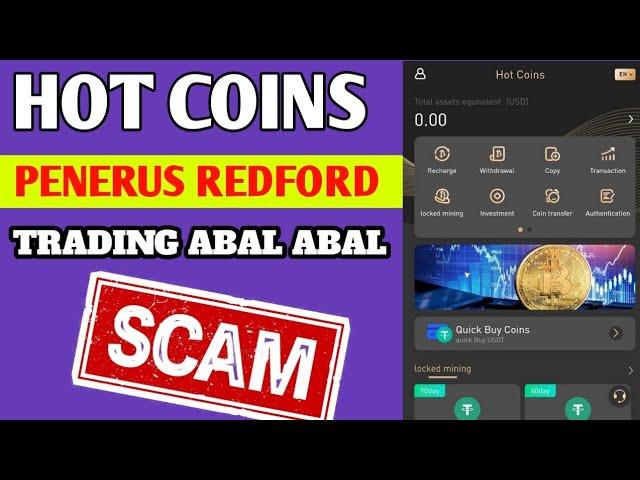 Aplikasi Hot Coins Penerus Redford Trading Abal Abal Scam/Penipuan!!!