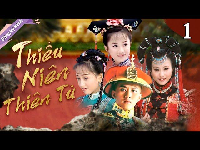 Thiếu Niên Thiên Tử - Tập 01- Phim cổ trang kinh điển đặc sắc Trung Quốc