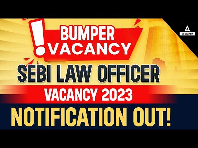 SEBI Grade A Legal Officer 2023 Notification Out! | Law Officer Vacancy | Eligibility, Age, Syllabus