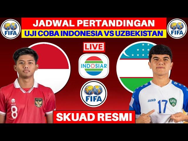 Jadwal Indonesia vs Uzbekistan U20 - Jadwal Uji Coba Timnas Indonesia U20 - Live Indosiar