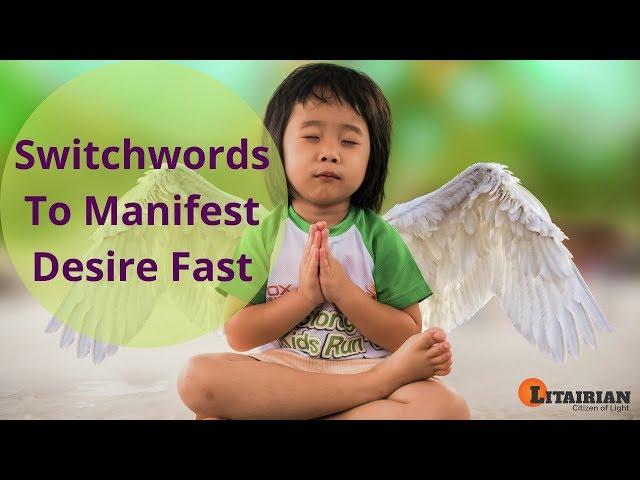 Switchwords For Desire Manifestation-1 (Manifest Desire Fast)