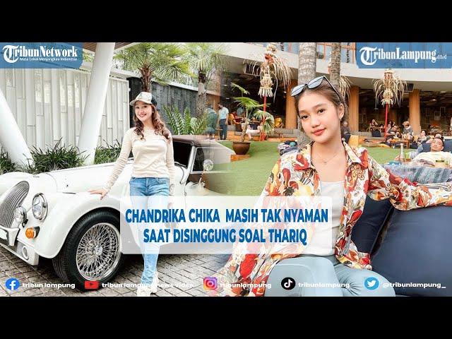 Selebgram Chandrika Chika Tak Nyaman Disinggung soal Thariq Halilintar @TRIBUNLAMPUNGNEWSVIDEO