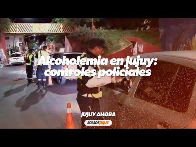 Alcoholemia en Jujuy: controles policiales