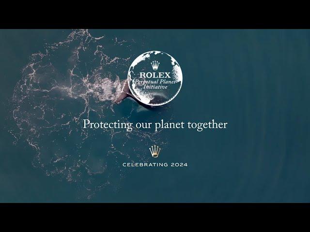 Rolex Perpetual Planet Initiative – Protecting our planet together