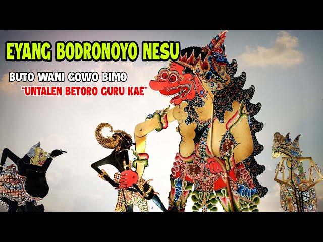 EYANG SEMAR NGAMUK BUTO WANI GOWO BIMO BETORO GURU KUDU DI UNTAL